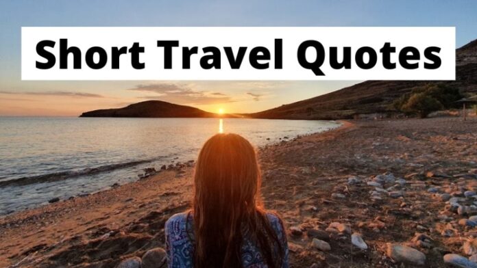 Short Travel Quotes to Inspire You